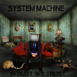 system machine in dust we trust